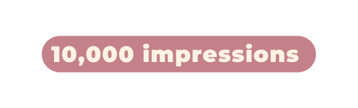10 000 impressions